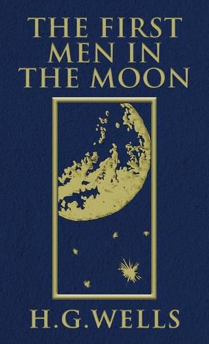 Cover image for The First Men in the Moon: The Original 1901 Edition