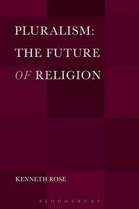 Cover image for Pluralism: The Future of Religion