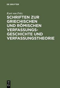 Cover image for Schriften Zur Griechischen Und Roemischen Verfassungsgeschichte Und Verfassungstheorie