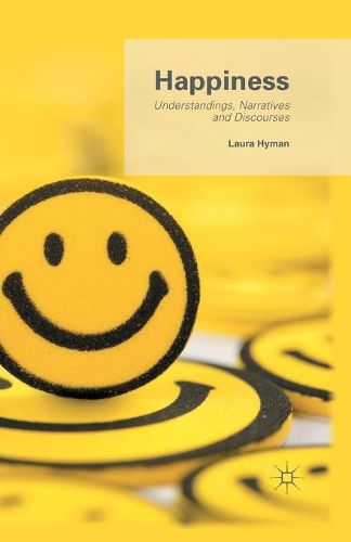 Cover image for Happiness: Understandings, Narratives and Discourses