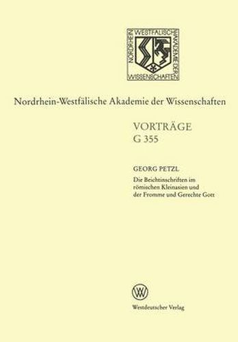 Die Beichtinschriften Im Roemischen Kleinasien Und Der Fromme Und Gerechte Gott: 405. Sitzung Am 19. November 1997 in Dusseldorf