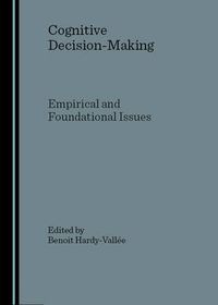 Cover image for Cognitive Decision-Making: Empirical and Foundational Issues