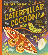 Cover image for What's Inside a Caterpillar Cocoon?