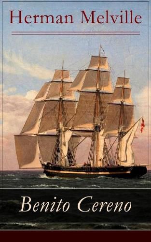 Cover image for Benito Cereno: Eine Geschichte basiert auf den Memoiren von Captain Amasa Delano