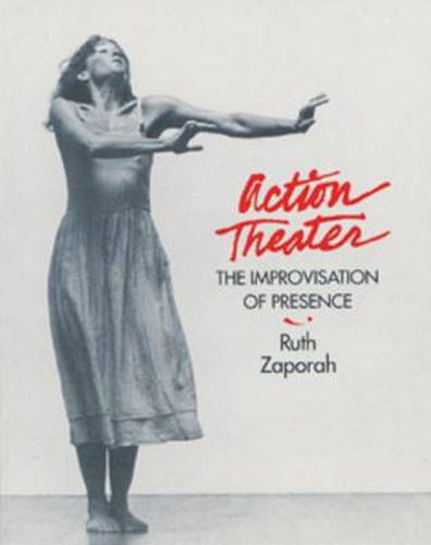 Action Theatre: The Improvisation of Presence
