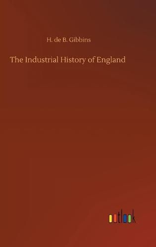 Cover image for The Industrial History of England