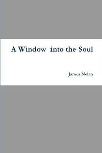 Cover image for A Window into the Soul
