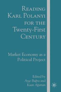 Cover image for Reading Karl Polanyi for the Twenty-First Century: Market Economy as a Political Project