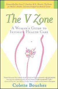 Cover image for The V Zone: A Woman's Guide to Intimate Health Care