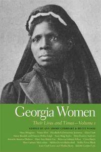 Cover image for Georgia Women: Their Lives and Times - Volume 1