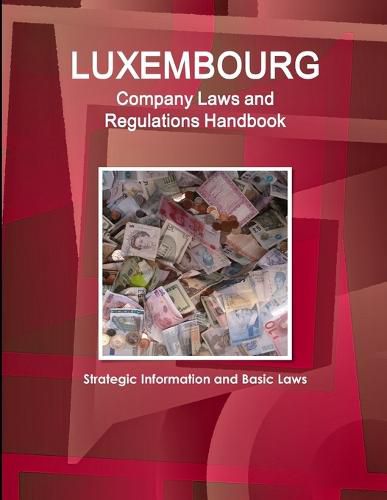 Cover image for Luxembourg Company Laws and Regulations Handbook: Strategic Information and Basic Laws