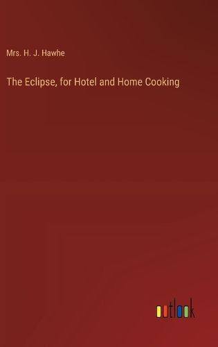 The Eclipse, for Hotel and Home Cooking