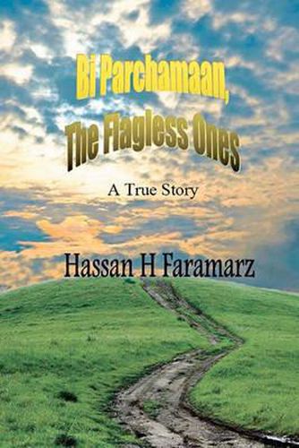 Cover image for Bi Parchamaan, The Flagless Ones: An Iranian Refugee Family's Story