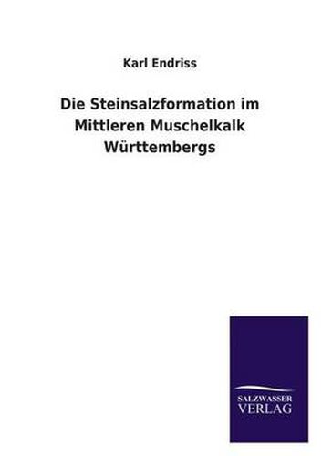 Cover image for Die Steinsalzformation im Mittleren Muschelkalk Wurttembergs