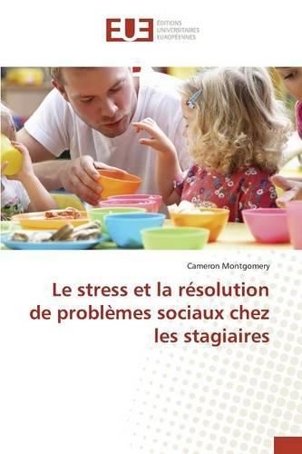 Cover image for Le Stress Et La Resolution de Problemes Sociaux Chez Les Stagiaires