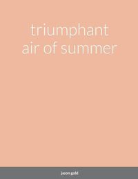 Cover image for triumphant air of summer