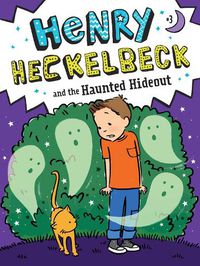 Cover image for Henry Heckelbeck and the Haunted Hideout