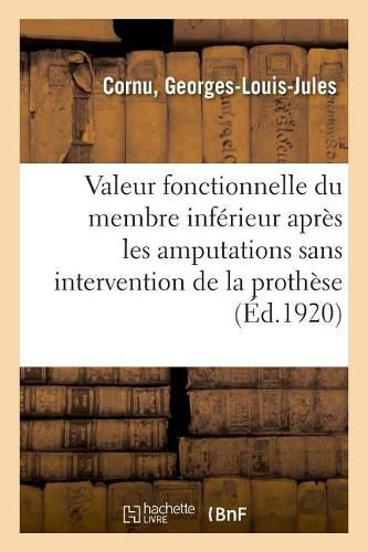 Valeur Fonctionnelle Du Membre Inferieur Apres Les Amputations