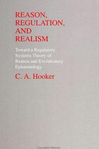 Cover image for Reason, Regulation, and Realism: Towards a Regulatory Systems Theory of Reason and Evolutionary Epistemology