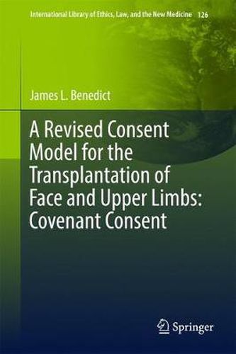 A Revised Consent Model for the Transplantation of Face and Upper Limbs: Covenant Consent