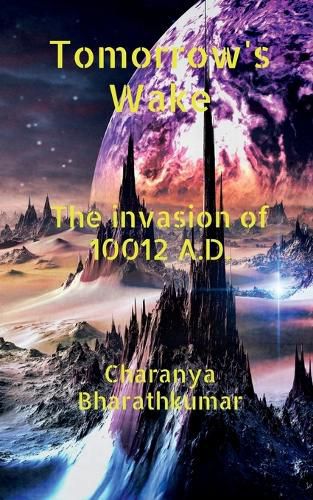 Cover image for Tomorrow's Wake - The invasion of 10012 A.D.