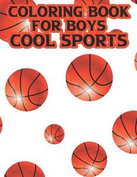 Cover image for Coloring Book For Boys Cool Sports