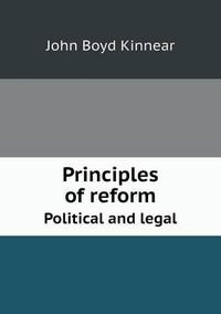 Cover image for Principles of Reform Political and Legal