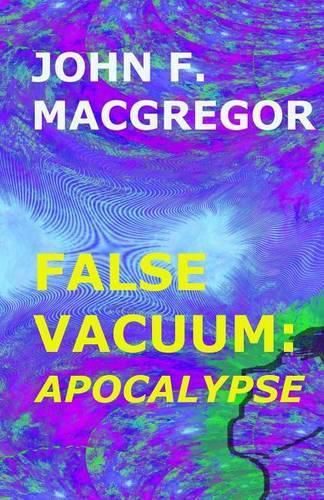 Cover image for False Vacuum: Apocalypse