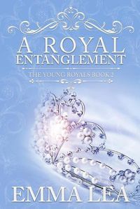Cover image for A Royal Entanglement: The Young Royals Book 2