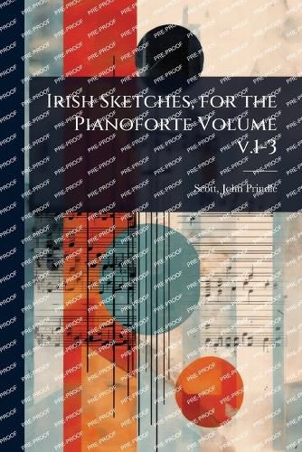 Cover image for Irish Sketches, for the Pianoforte Volume v.1-3