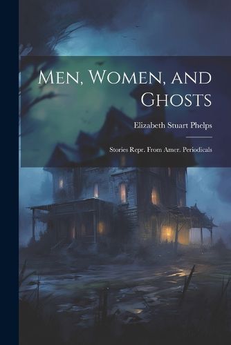 Cover image for Men, Women, and Ghosts