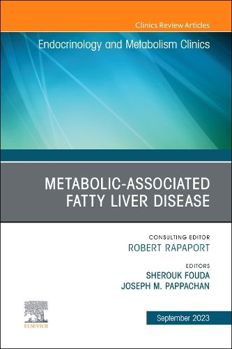 Cover image for Metabolic-associated fatty liver disease, An Issue of Endocrinology and Metabolism Clinics of North America: Volume 52-3