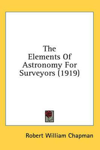 Cover image for The Elements of Astronomy for Surveyors (1919)