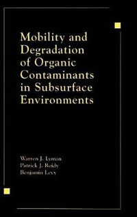 Cover image for Mobility and Degradation of Organic Contaminants in Subsurface Environments