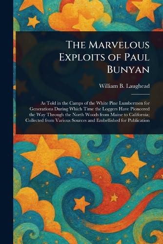 Cover image for The Marvelous Exploits of Paul Bunyan