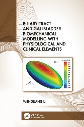 Cover image for Biliary Tract and Gallbladder Biomechanical Modelling with Physiological and Clinical Elements