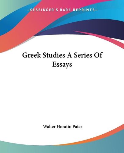 Cover image for Greek Studies A Series Of Essays