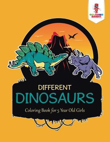 Different Dinosaurs: Coloring Book for 5 Year Old Girls