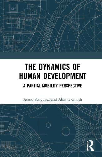 Cover image for The Dynamics of Human Development: A Partial Mobility Perspective