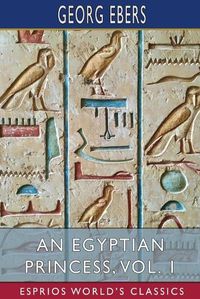 Cover image for An Egyptian Princess, Vol. 1 (Esprios Classics)