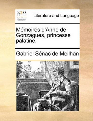 Cover image for Memoires D'Anne de Gonzagues, Princesse Palatine.