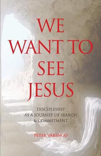 Cover image for We Want to See Jesus: Discipleship as a Journey of Search & Commitment