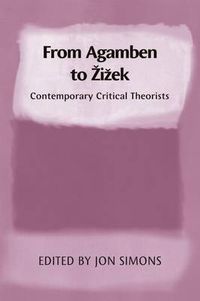 Cover image for From Agamben to Zizek: Contemporary Critical Theorists