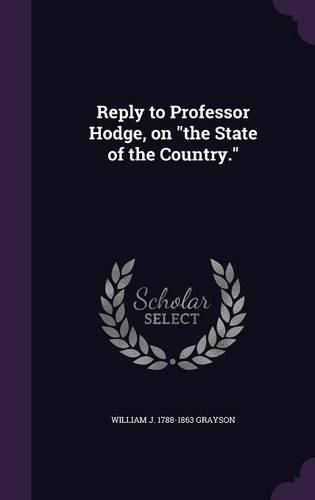 Reply to Professor Hodge, on the State of the Country.