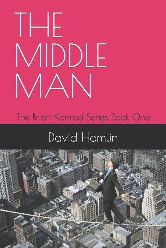 Cover image for The Middle Man: The Brian Konrad Series, Book One