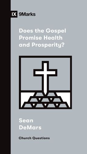 Cover image for Does the Gospel Promise Health and Prosperity?
