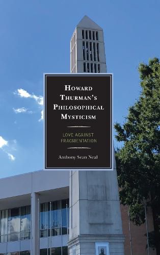 Howard Thurman's Philosophical Mysticism: Love against Fragmentation