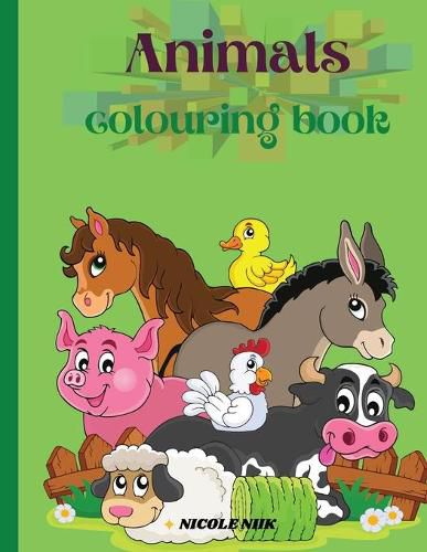 Cover image for Animals colouring book: Animals colouring book for boys and girls We created this book with easy colouring pages for kids that inspires creativity and making them smile.