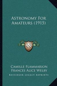 Cover image for Astronomy for Amateurs (1915)