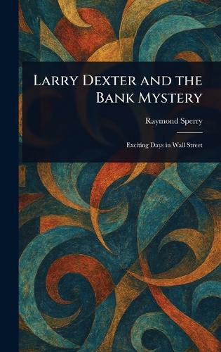 Cover image for Larry Dexter and the Bank Mystery